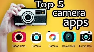 Top 5 Camera Application For Android 2018 🔥