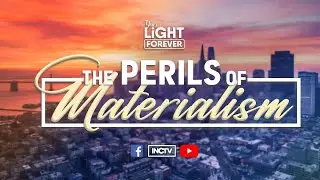 THE PERILS OF MATERIALISM | YOUR LIGHT FOREVER