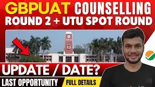 GBPUAT Round 2 Counselling 2025 &bull; UTU & GBPUAT BTech Spot Round 2025 &bull; GBPUAT Pantnagar Counselling 