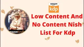 Low Content And No Content Nish List For Kdp||Amazon Kindle Direct Publishing Tutorial 2022
