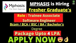 Mphasis is Hiring Fresher's Graduate | Trainee Associate Software Engineer | APPLY NOW | UPTO 4 LPA👍