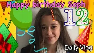 Happy birthday Sophie | #Dailyvlog #Stevesfamilyvlogs