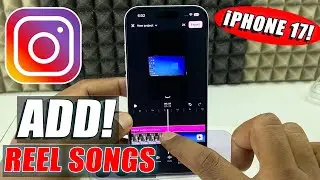how to add songs on reels on instagram iphone 17?