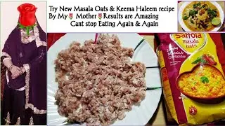 New Recipe By My💞 Mother💞| Masala Oats & Keema | Easy Haleem recipe | Authentic Indian cook & vlogs
