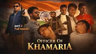 OFFICER OF KHAMARIA PART 2 | Short Full Movie - Presented By Magic And Team | Action+Drama 