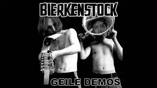 Bierkenstock - Geile Demos