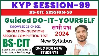 Guided Do It Yourself Session 99 | BS-CIT SESSION 50 | [HINDI] 2024