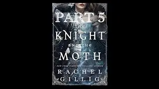 The Knight and the Moth by Rachel Gillig - A musical reading | Part 5