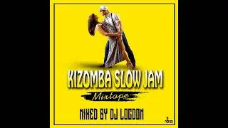 Dj Locdon - Afro-Zim Kizomba Mix (SLOW JAM)