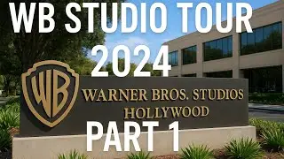 Warner Bros Studio Hollywood Tour 2024  | Part 1