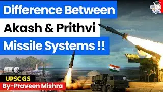 Akash vs Prithvi Missile Systems: What's the Difference? | Praveen Mishra | StudyIQ IAS English