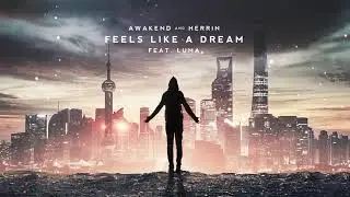 [Y4GM Release] Awakend & Herrin - Feels Like a Dream feat. Luma
