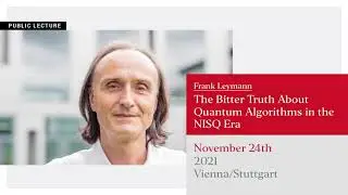 Frank Leymann &ndash; The Bitter Truth About Quantum Algorithms in the NISQ Era