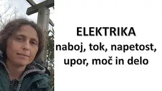 ELEKTRIKA - naboj, tok, napetost, upor, moč, delo