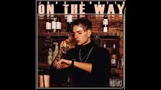 Joss Austin - On The Way ( Official Lyric Video )