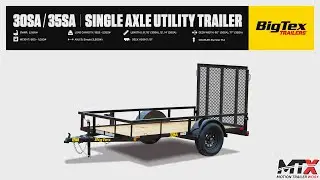 BIG TEX 30SA / 35SA Single Axle Utility Trailer EXPLAINED!