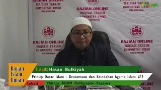 Ustadz Hasan Bulkiyah - Prinsip Dasar Islam - Keutamaan dan Keindahan Agama Islam #2