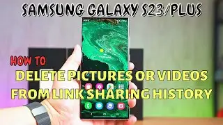 Samsung Galaxy S23 / Plus : Delete Pictures Or Videos From Link Sharing History