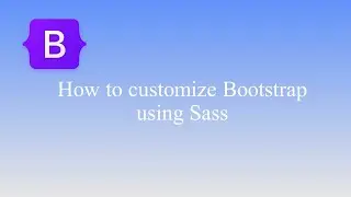 How to Customize Bootstrap Using Sass