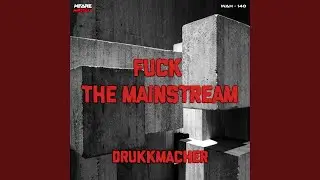 Fuck The Mainstream