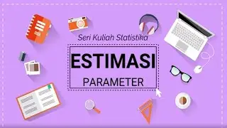 STATISTIKA  | KONSEP SINGKAT ESTIMASI PARAMETER