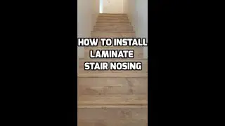How to Install Laminate Stair Nosing QUICK AND EASY