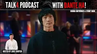 Dante Ha - Cobra Kai Sensei | Talk4 Podcast #45 - by Louis Skupien