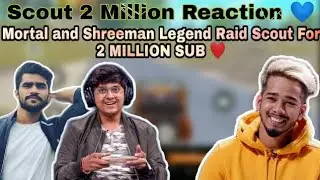 Scout 2 Million Subscribers Reaction | Mortal and Shreeman Legend Raid Scout for 2 Million Subs