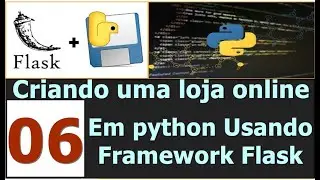 Curso Programação - Criando uma loja online em python usando o framework flask - 06