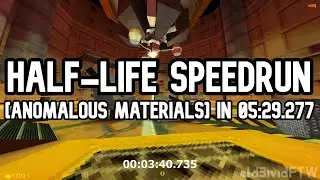 Half-Life Speedrun | Anomalous Materials in 05:29.277 | Segmented