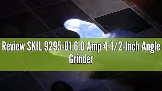 Review SKIL 9295-01 6.0 Amp 4-1/2-Inch Angle Grinder