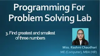 3. To find smallest and largest numbers from given 3 numbers.