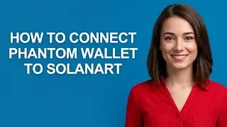 How to Connect Phantom Wallet to Solanart - AshleyHowTo