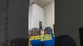 Handyman Earns $700 Profit Installing Tankless Water Heater #handyman #contractor #plumber