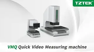 TZTEK VMQ Quick Video Measuring Machine