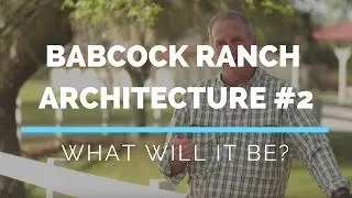 BABCOCK RANCH, FL ARCHITECTURE: What Will it Be?