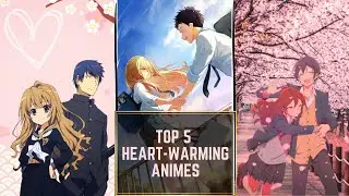 Feel-Good Anime Alert! 🌟 | From Tears to Cheers! 😢➡️😊 | Top 5 Heartwarming Animes That Heals !