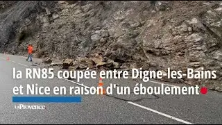 Alpes-de-Haute-Provence : la RN85 coupée entre Digne-les-Bains et Nice en raison d'un éboulement