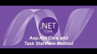 Asp.Net Core and Task StartNew Method