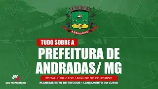 CONCURSO PREFEITURA DE ANDRADAS/MG + PLANEJAMENTO DE ESTUDOS (EDITAL PUBLICADO)