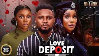 LOVE DEPOSIT (MAURICE SAM ONYI ALEX BAMBAM OLAWUNMI) - Nigerian Movies 2026 latest full movies