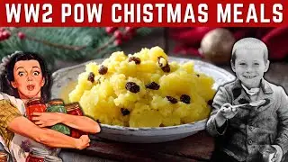 30 AMAZING Foods Served in POW Camps During Christmas 1943
