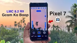 Pixel 7 Like Photos on Any Android👑Gcam LMC 8.2 R9 Mod - Gcam Ka Baap!🔥🔥