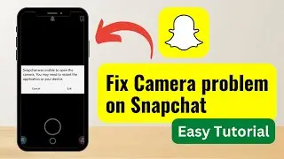 Ways to solve Snapchat Camera Problems | How to fix Snapchat Camera Not working