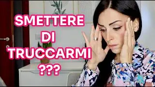 DOVREI SMETTERE DI TRUCCARMI?? | Skincare e makeup over 30/40