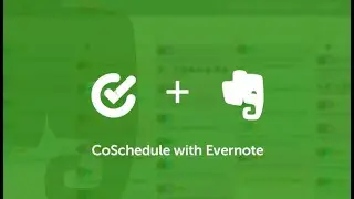 CoSchedule Calendar + Evernote