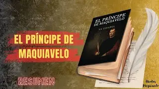 El Pr&iacute;ncipe de Maquiavelo: El libro que explica c&oacute;mo funciona el poder