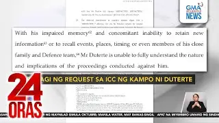 Duterte camp details why he is unfit to stand trial | 24 Oras