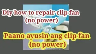 Diy how to repair clip fan ( no power )