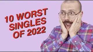 Top 10 Worst Songs of 2022